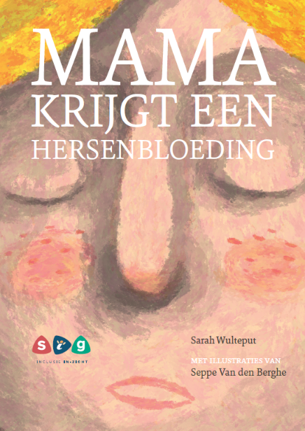 NIEUW kinderboek - 'Mama krijgt een hersenbloeding'